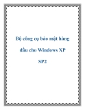 Bộ công cụ bảo mật hàng đầu cho Windows XP SP2