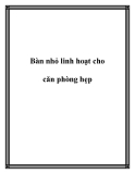 Bàn nhỏ linh hoạt cho căn phòng hẹp