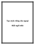 Tạo style riêng cho ngoại thất ngôi nhà