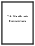 Tivi - Điểm nhấn chính trong phòng khách