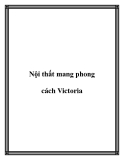 Nội thất mang phong cách Victoria