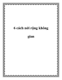 6 cách nới rộng không gian