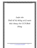 Luận văn: Thiết kế hệ thống xử lý nước thải chung cho CCN Bình Đông