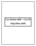 Cọc khoan nhồi – Cọc bê tông khoa nhồi