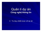 Quản lí dự án Công nghệ thông tin - Chương 3 Tư duy chiến lược về dự án