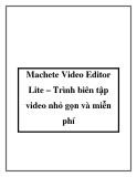 Machete Video Editor Lite – Trình biên tập video nhỏ gọn và miễn phí