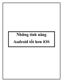 Những tính năng Android tốt hơn iOS