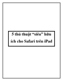 5 thủ thuật siêu hữu ích dành cho Safari trên iPad