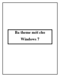 Ba theme mới cho Windows 7