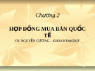 CHƯƠNG 2 HỢP ĐỒNG MUA BÁN QUỐC TẾ