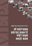 Những điều doanh nghiệp cần biết về hiệp định đối tác kinh tế Việt Nam Nhật Bản