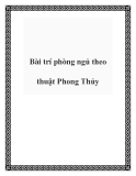 Bài trí phòng ngủ theo thuật Phong Thủy