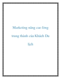 Marketing nâng cao lòng trung thành của Khách Du lịch