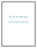 Bảy lỗi lớn nhất trong social media marketing