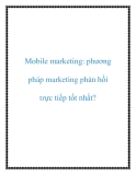 Mobile Marketing: phương pháp marketing phản hồi trực tiếp tốt nhất?