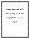 Phong thủy trong Kiến trúc và Quy hoạch Xây dựng: Mê tín hay khoa học ?