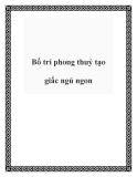 Bố trí phong thuỷ tạo giấc ngủ ngon