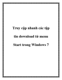 Truy cập nhanh các tập tin download từ menu Start trong Windows 7