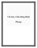 Vài lưu ý khi dùng Bình Phong