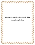 Mẹo tìm và xóa file trùng lặp cải thiện dung lượng ổ cứng