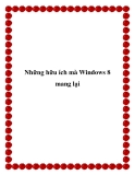 Những hữu ích mà Windows 8 mang lại