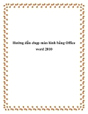 Hướng dẫn chụp màn hình bằng Office word 2010