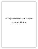 Sử dụng Administration Tools Pack quản trị các máy tính từ xa