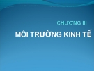 Bài giảng Kinh doanh quốc tế - Chương 3 Môi trường kinh tế