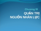 Bài giảng Kinh doanh quốc tế - Chương 9 Quản trị nguồn nhân lực