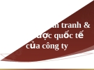 Phân tích cạnh tranh & chiến lược quốc tế của công ty