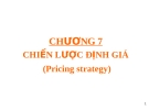  Chương 7 : Chiến lược định giá 