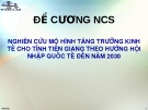 NGHIÊN CỨU MÔ HÌNH TĂNG TRƯỞNG KINH TẾ CHO TỈNH TIỀN GIANG THEO HƯỚNG HỘI NHẬP QUỐC TẾ ĐẾN NĂM 2030