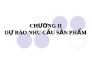 Bài giảng Quản trị tác nghiệp ( Đào Minh Anh) - Chương 2 Dự báo nhu cầu sản phẩm