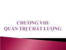 Bài giảng Quản trị tác nghiệp ( Đào Minh Anh) - Chương 8 Quản trị chất lượng