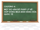 MỘT SỐ VẤN ĐỀ PHÁP LÝ VỀ HỢP ĐỒNG MUA Và BÁN HÀNG HÓA QUỐC TẾ