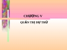 Bài giảng Quản trị tác nghiệp ( Đào Minh Anh) - Chương  5 Quản trị dự trữ