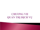 Bài giảng Quản trị tác nghiệp ( Đào Minh Anh) - Chương 7 Quản trị dịch vụ