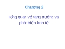 Tổng quan về tăng trưởng phát triển kinh tế