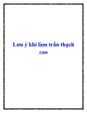 Lưu ý khi làm trần thạch cao