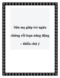 Sữa mẹ giúp trẻ ngừa chứng rối loạn năng động – thiếu chú ý