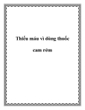 Thiếu máu vì dùng thuốc cam rởm