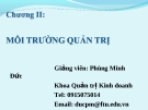 Bài giảng Quản trị học ( Phùng Minh Đức) - Chương 2 Môi trường quản trị kinh doanh