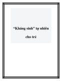 “Kháng sinh” tự nhiên cho trẻ