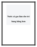 Nước có gas làm cho trẻ hung hăng hơn