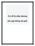 Trẻ dễ bị chấn thương nếu ngủ không đủ giấc