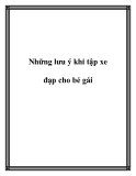 Những lưu ý khi tập xe đạp cho bé gái