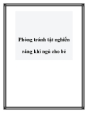 Phòng tránh tật nghiến răng khi ngủ cho bé