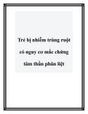 Trẻ bị nhiễm trùng ruột có nguy cơ mắc chứng tâm thần phân liệt