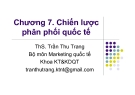 Bài giảng Chương 7: Chiến lược phân phối quốc tế