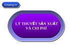 Bài giảng LÝ THUYẾT SẢN XUẤT VÀ CHI PHÍ